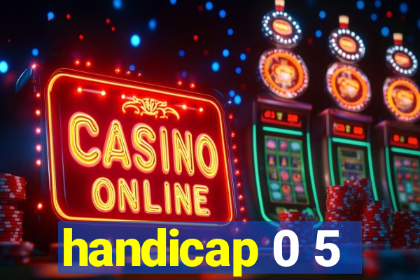 handicap 0 5